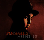 Damn Seagulls: Soul Politics