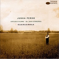 Jukka Perko & Virtuosi di Kuhmo: Kaanaanmaa